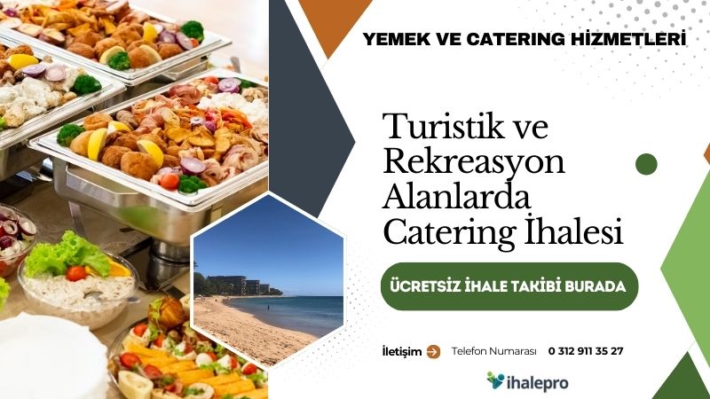 Turistik ve Rekreasyon Alanlarda Catering İhalesi - ihalepro ile kamu ihale ilanlarını ücretsiz incele, günlük rapor al