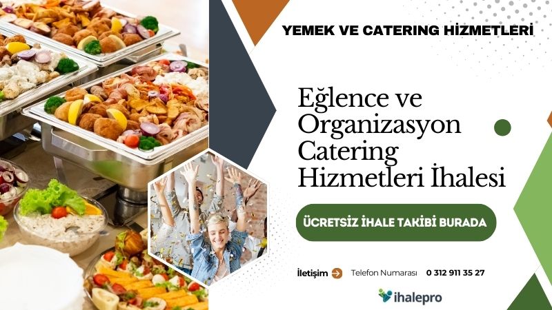 Eğlence ve Organizasyon Catering Hizmetleri İhalesi - ihalepro ile kamu ihale ilanlarını ücretsiz incele, günlük rapor al