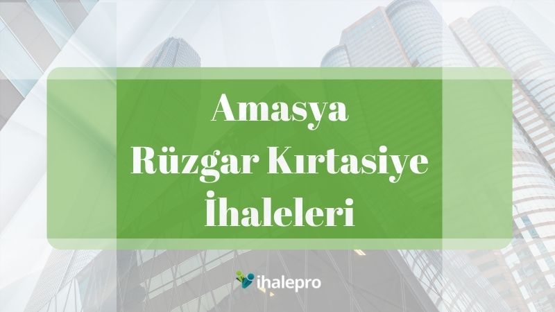 Amasya Rüzgar Kırtasiye İhaleleri