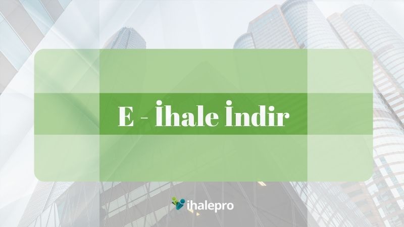 E - İhale İndir