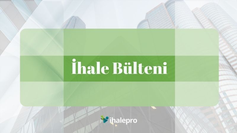 İhale Bülteni