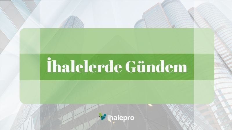 İhalelerde Gündem