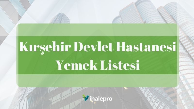 Kırşehir Devlet Hastanesi Yemek Listesi