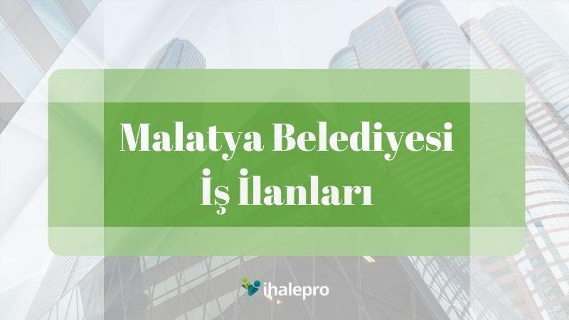 Malatya Belediyesi İş İlanları