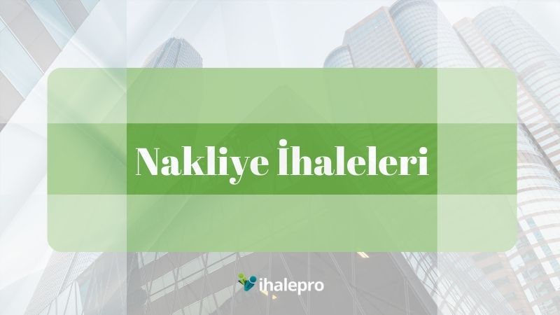 Nakliye İhaleleri