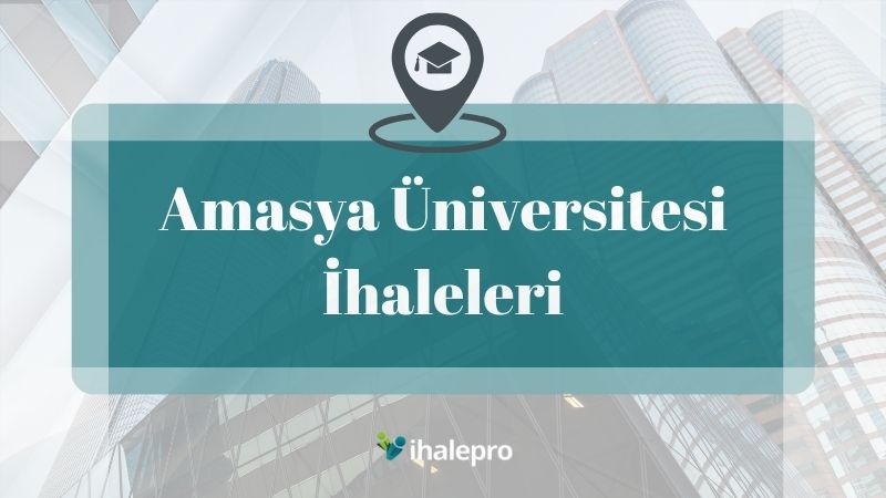 Amasya Üniversitesi İhaleleri