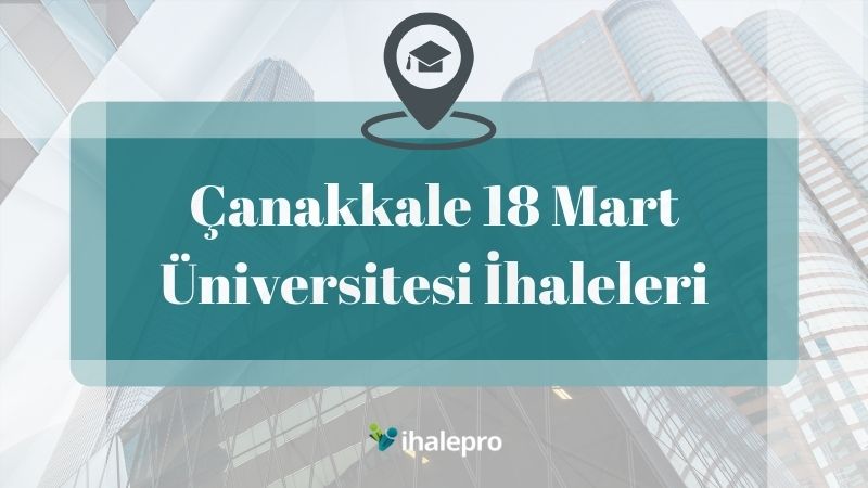 Çanakkale 18 Mart Üniversitesi İhaleleri - ihalepro ile kamu ihale ilanlarını ücretsiz incele, günlük rapor al