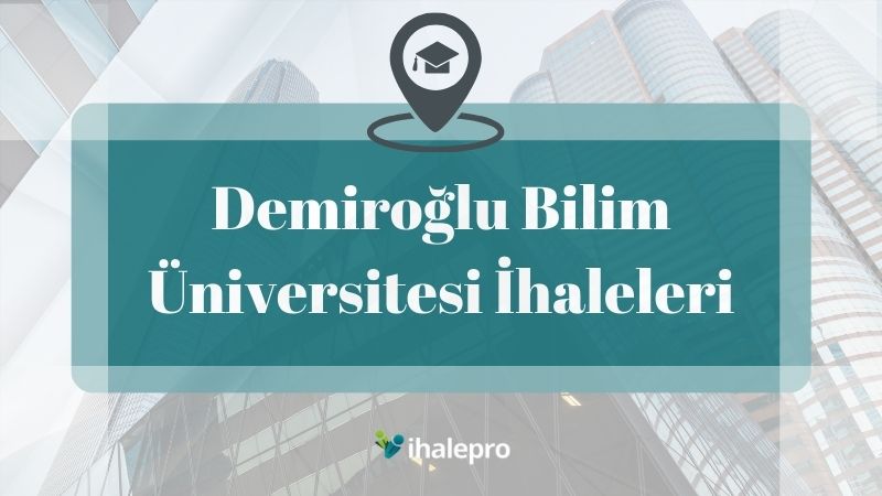 Demiroğlu Bilim Üniversitesi İhaleleri