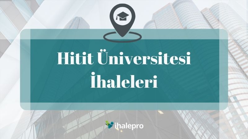 Hitit Üniversitesi İhaleleri - ihalepro ile kamu ihale ilanlarını ücretsiz incele, günlük rapor al