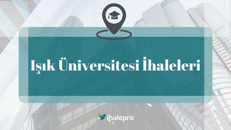 Işık Üniversitesi İhaleleri