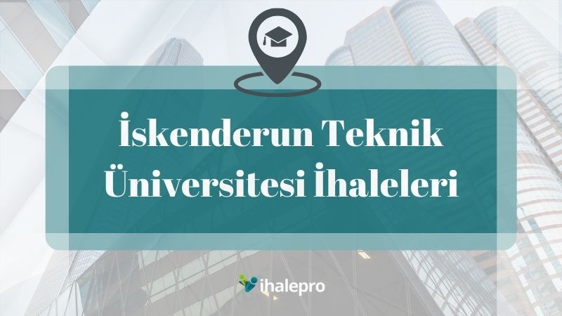 İskenderun Teknik Üniversitesi İhaleleri - ihalepro ile kamu ihale ilanlarını ücretsiz incele, günlük rapor al