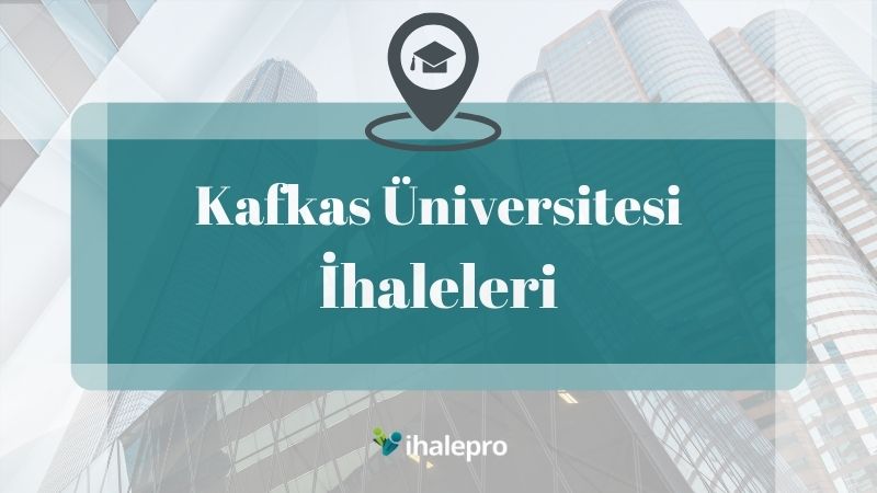 Kafkas Üniversitesi İhaleleri - ihalepro ile kamu ihale ilanlarını ücretsiz incele, günlük rapor al