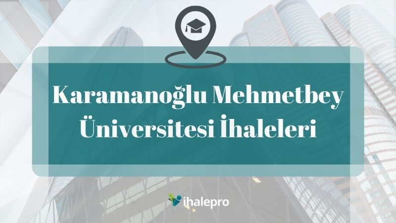 Karamanoğlu Mehmetbey Üniversitesi İhaleleri - ihalepro ile kamu ihale ilanlarını ücretsiz incele, günlük rapor al