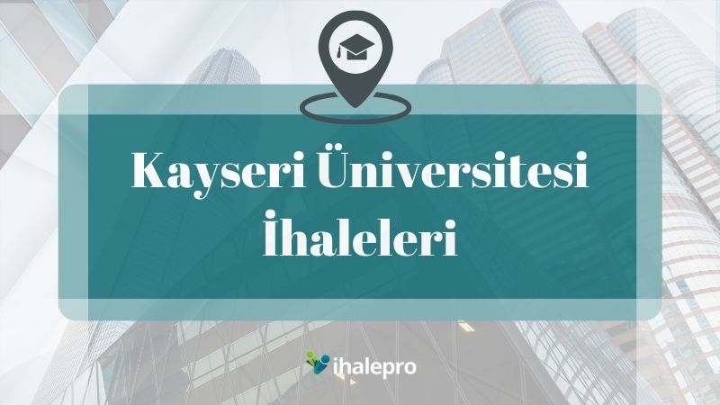 Kayseri Üniversitesi İhaleleri