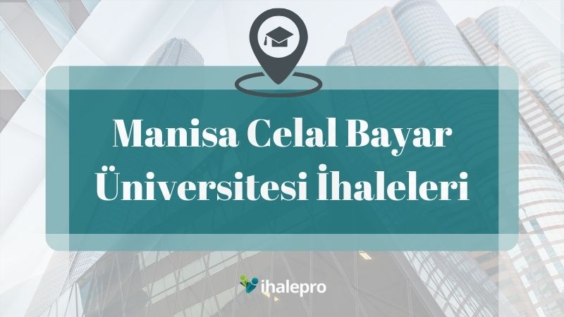 Manisa Celal Bayar Üniversitesi İhaleleri