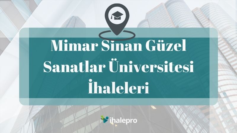 Mimar Sinan Güzel Sanatlar Üniversitesi İhaleleri