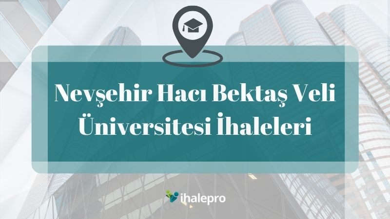 Nevşehir Hacı Bektaş Veli Üniversitesi İhaleleri