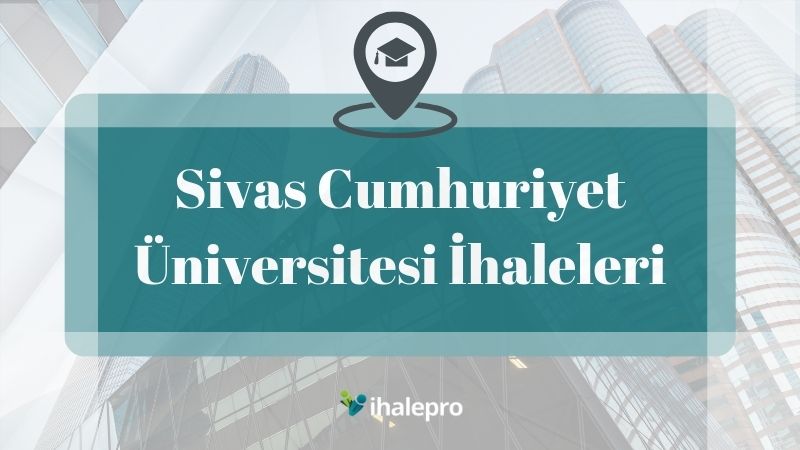 Sivas Cumhuriyet Üniversitesi İhaleleri