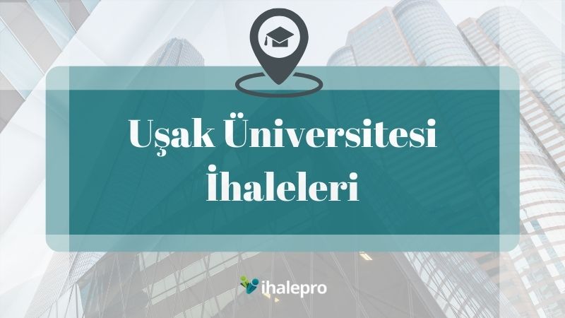 Uşak Üniversitesi İhaleleri - ihalepro ile kamu ihale ilanlarını ücretsiz incele, günlük rapor al