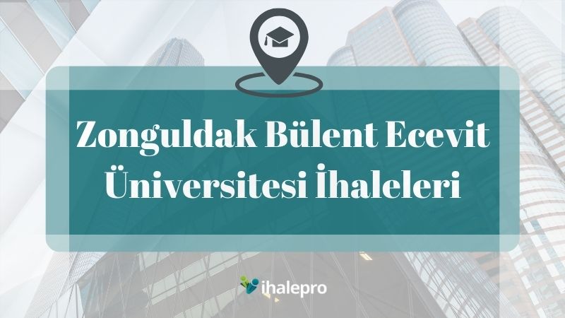 Zonguldak Bülent Ecevit Üniversitesi İhaleleri - ihalepro ile kamu ihale ilanlarını ücretsiz incele, günlük rapor al