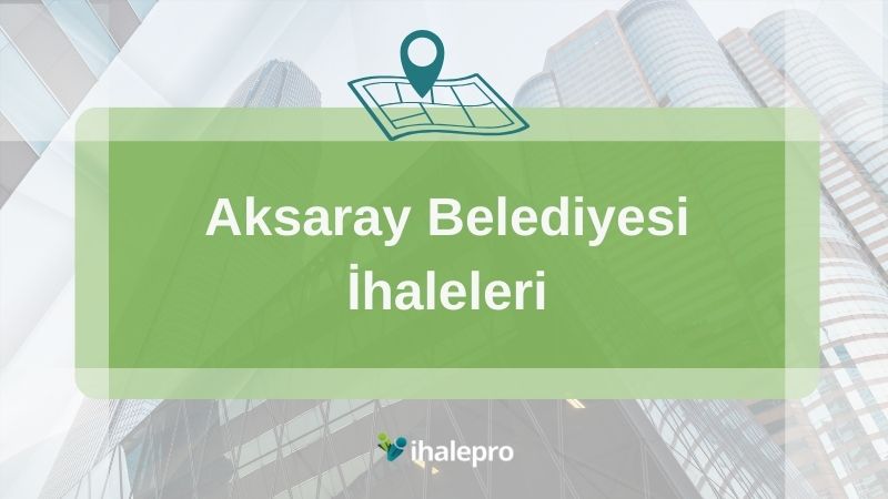 Aksaray Belediyesi İhaleleri