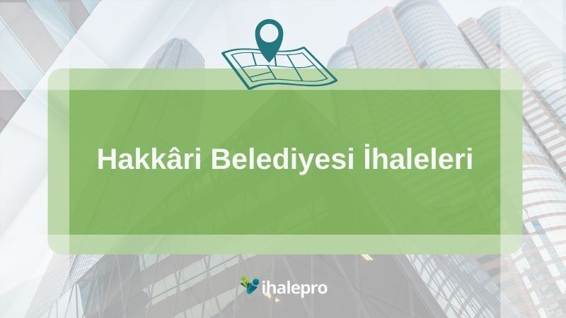 Hakkâri Belediyesi İhaleleri