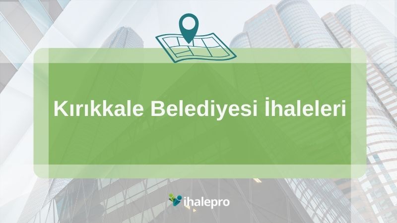 Kırıkkale Belediyesi İhaleleri