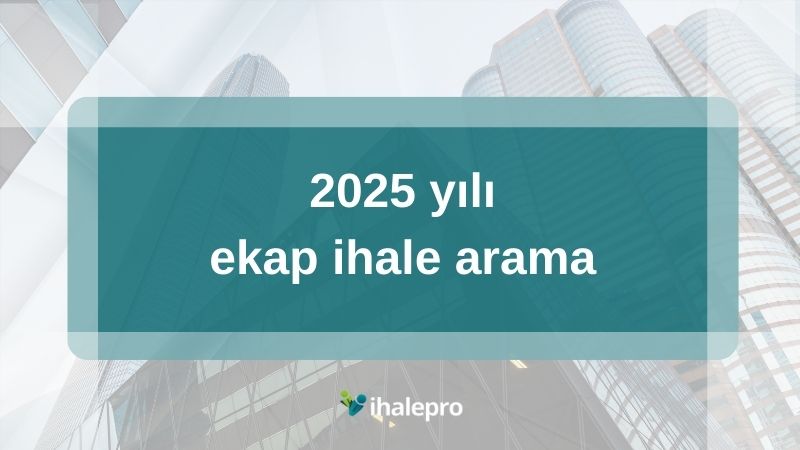 2025 yılı ekap ihale arama - ihalepro ile kamu ihale ilanlarını ücretsiz incele, günlük rapor al